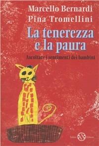 La tenerezza e la paura - Marcello Bernardi,Pina Tromellini - copertina