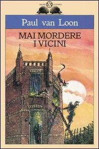 Mai mordere i vicini - Paul Van Loon - copertina
