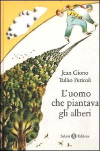 L' uomo che piantava gli alberi - Jean Giono,Tullio Pericoli - copertina
