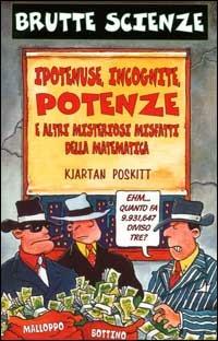 Ipotenuse, incognite, potenze e altri misteriosi misfatti della matematica - Kjartan Poskitt - copertina