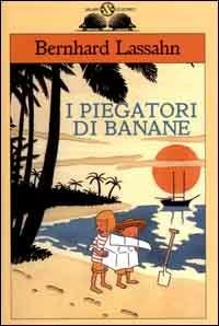 I piegatori di banane - Bernhard Lassahn - copertina