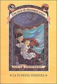 La funesta finestra. Una serie di sfortunati eventi. Vol. 3 - Lemony Snicket - copertina