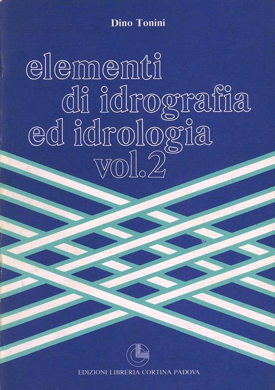 Elementi di idrografia ed idrologia. Vol. 2 - Domingo Tonini - copertina