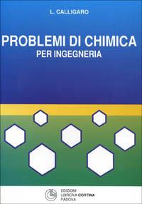 Problemi di chimica per ingegneria - Leo Calligaro - copertina