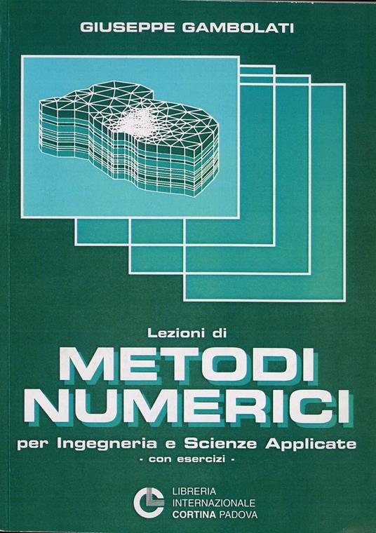 Lezioni di metodi numerici per ingegneria e scienze applicate - Giuseppe Gambolati - copertina