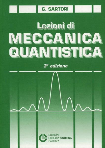 Lezioni di meccanica quantistica - Gianfranco Sartori - copertina