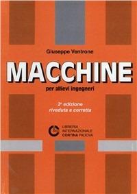 Macchine per allievi ingegneri - Giuseppe Ventrone - copertina