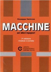 Macchine per allievi ingegneri - Giuseppe Ventrone - copertina