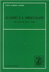 Alvaro e il Minotauro. Gli scritti dal 1917 al 1938 - Carlo Alberto Augieri - copertina