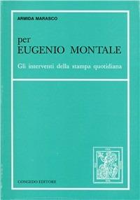 Per Eugenio Montale. Gli interventi della stampa quotidiana - Armida Marasco - copertina