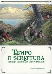 Tempo e scrittura. Studi in memoria di Bert Charlton - copertina