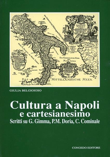 Cultura a Napoli e cartesianesimo. Scritti su Gimma, P. M. Doria, C. Cominale - Giulia Belgioioso - copertina