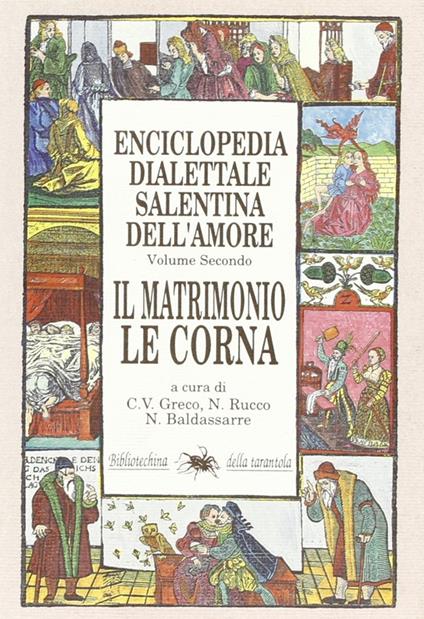 Enciclopedia dialettale salentina dell'amore. Vol. 2: Il matrimonio, le corna. - copertina