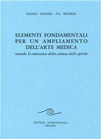 Elementi fondamentali per un ampliamento dell'arte medica - Rudolf Steiner - copertina
