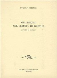 Gli enigmi nel Faust di Goethe - Rudolf Steiner - copertina
