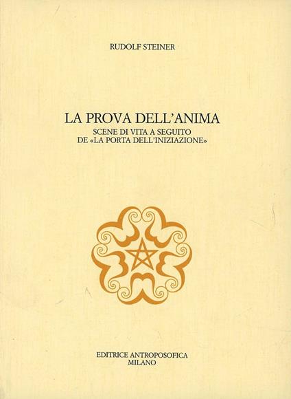 La prova dell'anima. Scene di vita a seguito de «La porta dell'iniziazione» - Rudolf Steiner - copertina
