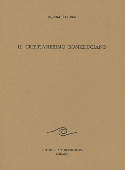 Il cristianesimo rosicruciano - Rudolf Steiner - copertina