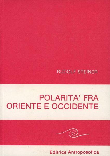 Polarità fra Oriente e Occidente - Rudolf Steiner - copertina