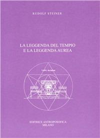 La leggenda del tempio e la leggenda aurea - Rudolf Steiner - copertina