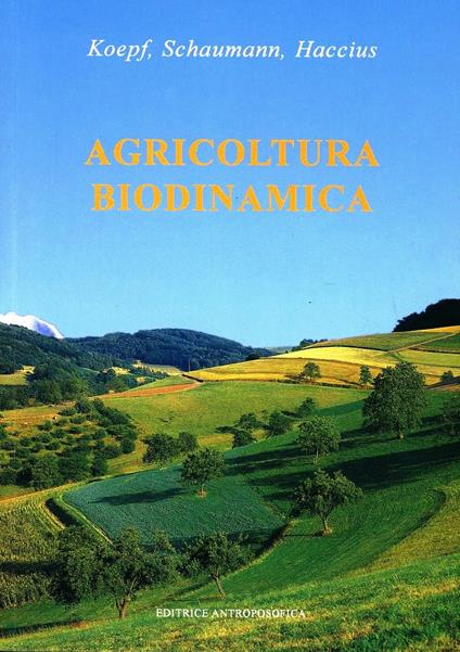 Agricoltura biodinamica - Herbert H. Koepf,Wolfgang Schaumann,Manon Haccius - copertina
