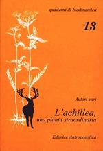 L' achillea, una pianta straordinaria