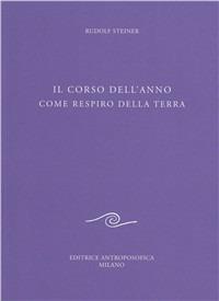 Il corso dell'anno come respiro della Terra - Rudolf Steiner - copertina