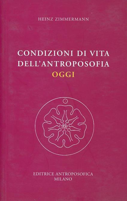 Condizioni di vita dell'antroposofia oggi - Heinz Zimmermann - copertina