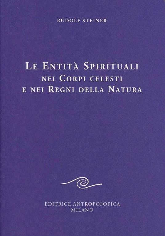Le entità spirituali nei corpi celesti e nei regni della natura - Rudolf Steiner - copertina