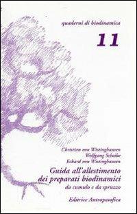 Guida all'allestimento dei preparati biodinamici. Secondo le indicazioni di Rudolf Steiner e tenendo conto delle esperienze derivate dal lavoro pratico - Maria Thun - copertina