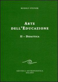 Arte dell'educazione. Vol. 2: Didattica. - Rudolf Steiner - copertina
