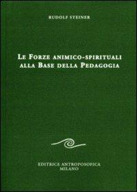 Le forze animico-spirituali alla base della pedagogia - Rudolf Steiner - copertina