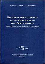 Elementi fondamentali per un ampliamento dell'arte medica secondo le conoscenze della scienza dello spirito
