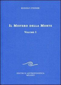 Il mistero della morte. Vol. 1 - Rudolf Steiner - copertina