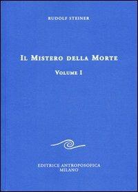 Il mistero della morte. Vol. 1 - Rudolf Steiner - copertina