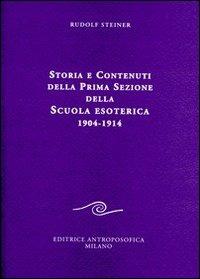 Storia e contenuti della prima sezione della scuola esoterica. 1904-1914 - Rudolf Steiner - copertina