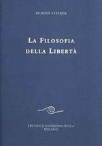 La filosofia della libertà. Linee fondamentali di una moderna concezione del mondo