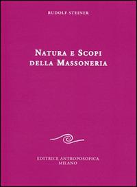 Natura e scopi della massoneria - Rudolf Steiner - copertina