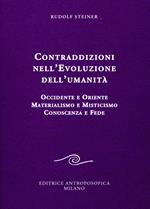 Contraddizioni nell'evoluzione dell'umanità. Occidente e oriente, materialismo e misticismo, conoscenza e fede