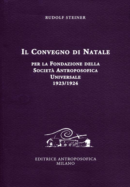 Il Convegno di Natale per la fondazione della Società antroposofica universale 1923-1924 - Rudolf Steiner - copertina