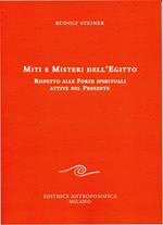 Miti e misteri dell'Egitto. Rispetto alle forze spirituali attive nel presente