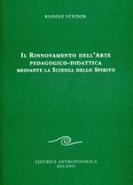 Il rinnovamento dell'arte pedagogico-didattica mediante la scienza dello spirito