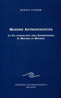 Mistroe Massime antroposofiche. La via conoscitiva dell'antroposofia e il ...