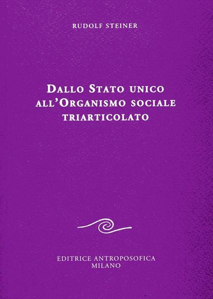 Dallo Stato unico all'organismo sociale triarticolato - Rudolf Steiner - copertina