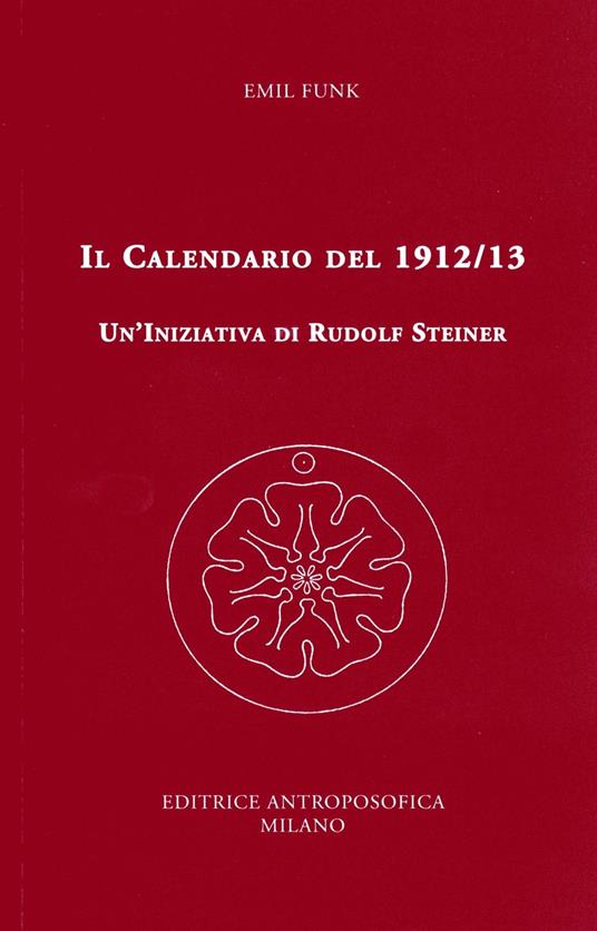 Il calendario del 1912/13. Un'iniziativa di Rudolf Steiner - Emil Funk - copertina