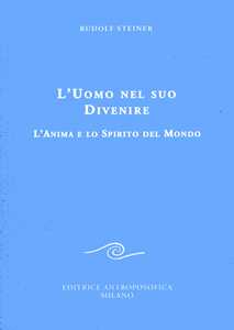L' uomo nel suo divenire. L'anima e lo spirito del mondo