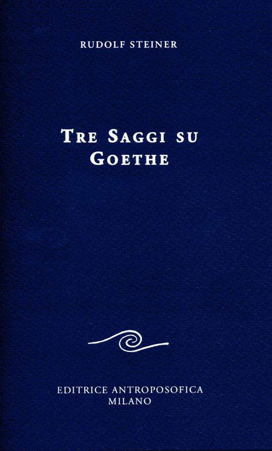 Tre saggi su Goethe - Rudolf Steiner - copertina