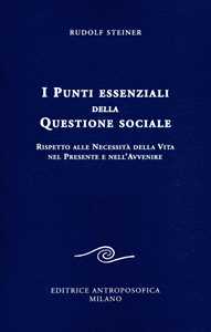 I punti essenziali della questione sociale. Rispetto alle necessità della vita nel presente e nell'avvenire