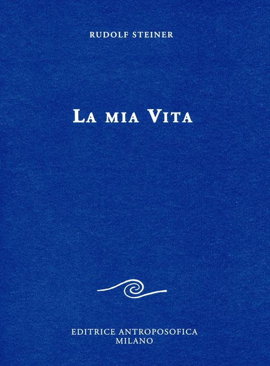 La mia vita - Rudolf Steiner - copertina