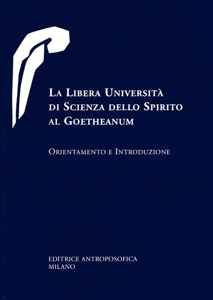 La libera università di scienza dello spirito al Goetheanum. Orientamento e introduzione - copertina