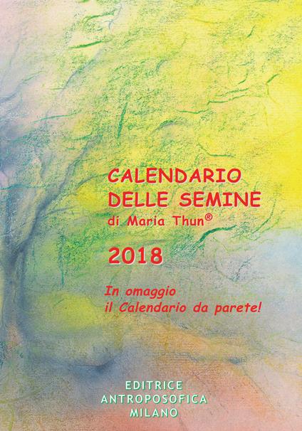 Calendario delle semine 2018. Con poster calendario - copertina